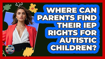 Where Can Parents Find Their IEP Rights For Autistic Children? - Answers About Autism