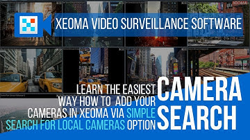 Simple Search for Local Cameras in Xeoma Video Surveillance Software