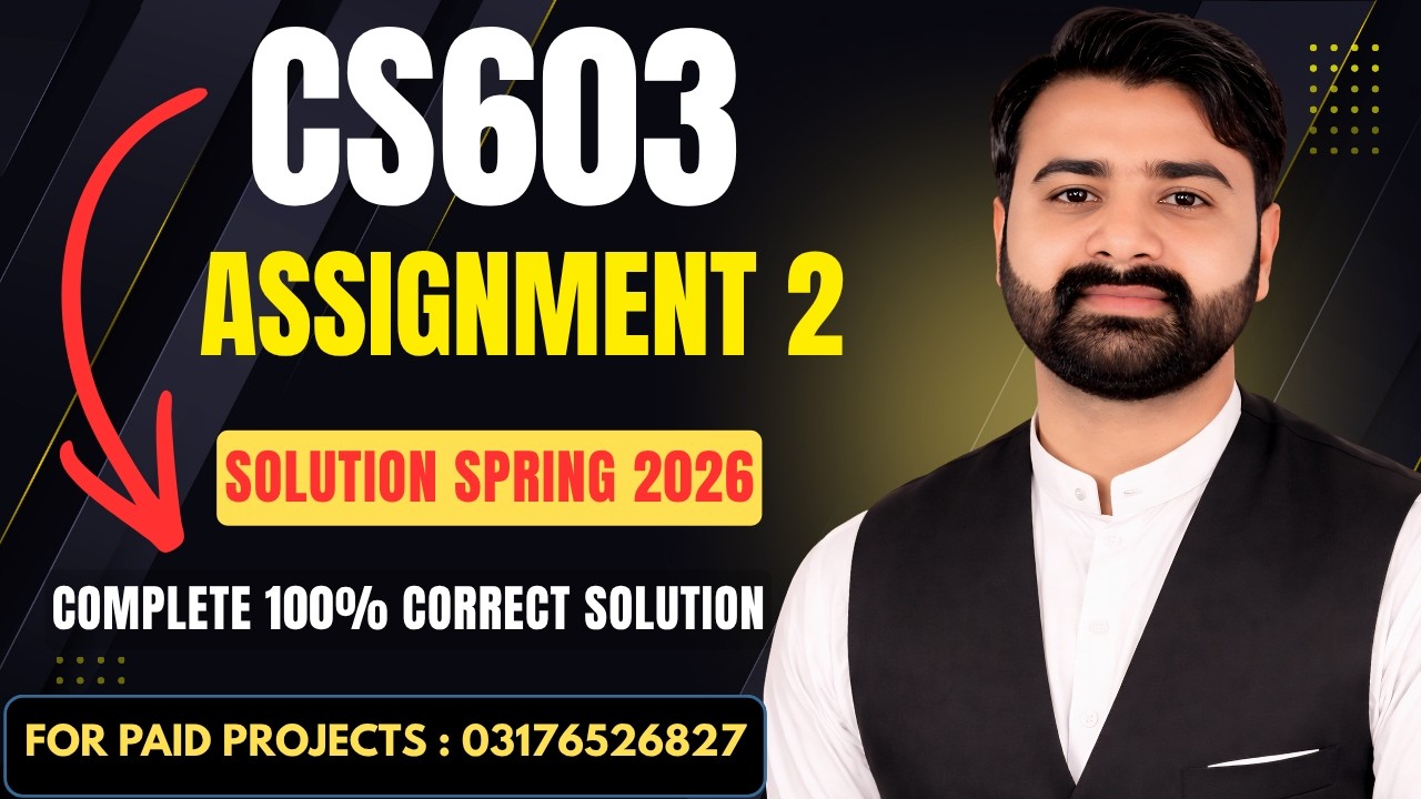 CS603 Assignment 2 Solution Spring 2026 | VU CS603 Assignment No 2 ...