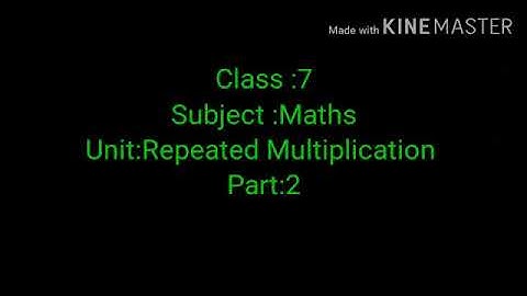 Maths/class 7/unit 4/Repeated Multiplication /part 2/ Pages 52, 53