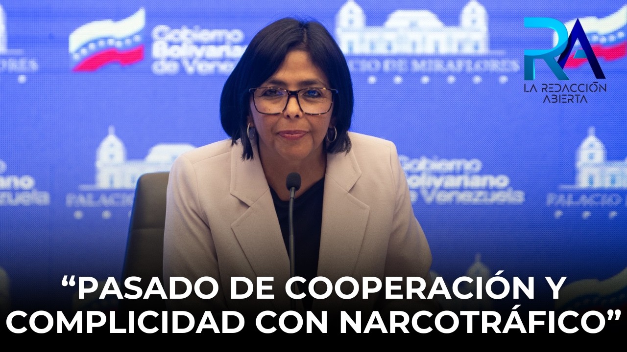“Delcy Rodríguez tiene un pasado de cooperación y complicidad con los crímenes del narcotráfico”