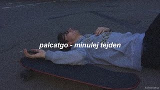 palcatgo (protiva) - minulej tejden / lyrics