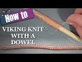 How to Viking Knit with a Dowel