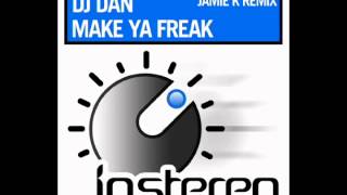 DJ Dan - Make Ya Freak (Jamie K Remix) Resimi