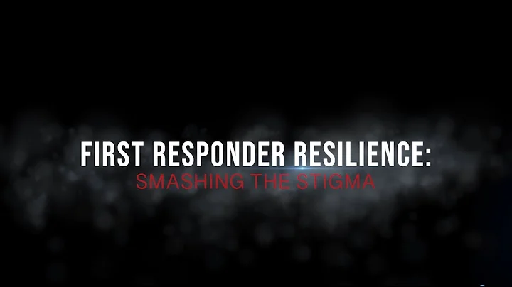 First Responder Resilience: Smashing the Stigma - Trailer