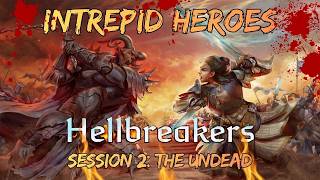 Hellbreakers Adventure Path Actual Play, Session 2: The Undead