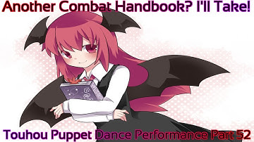 Touhou Puppet Dance Performance Part 52 (Another Combat Hand Book? I