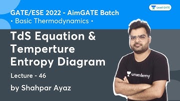 TdS Equation & Temperature Entropy Diagram | L 46 | AimGATE | GATE/ESE 2022 | Shapar Ayaz