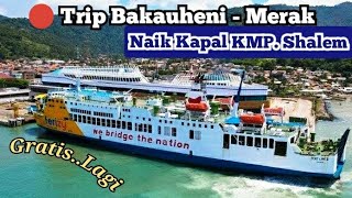 MANTUL‼️ TRIP NAIK KAPAL FERRY PELABUHAN BAKAUHENI - MERAK