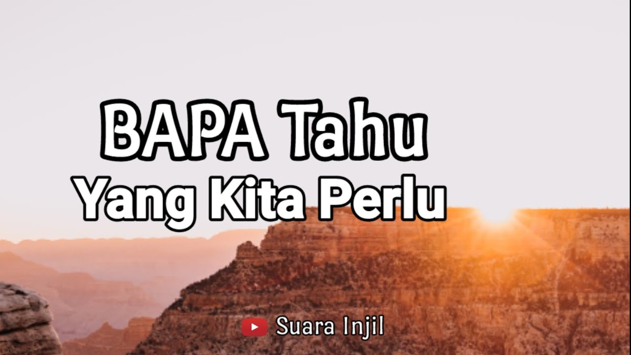 Bapa Tahu Yang Kita Perlu. Renungan Dan Doa Pagi Suara Injil.