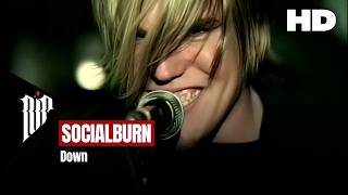 Socialburn - Down (Music Video - HD Remaster)