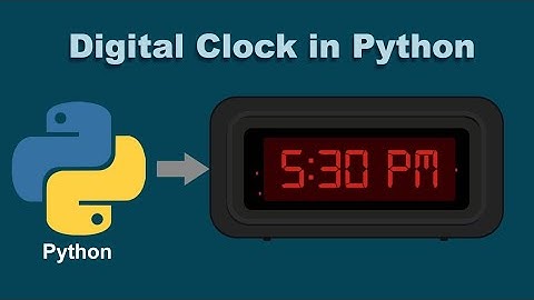 Python digital clock| python beginners