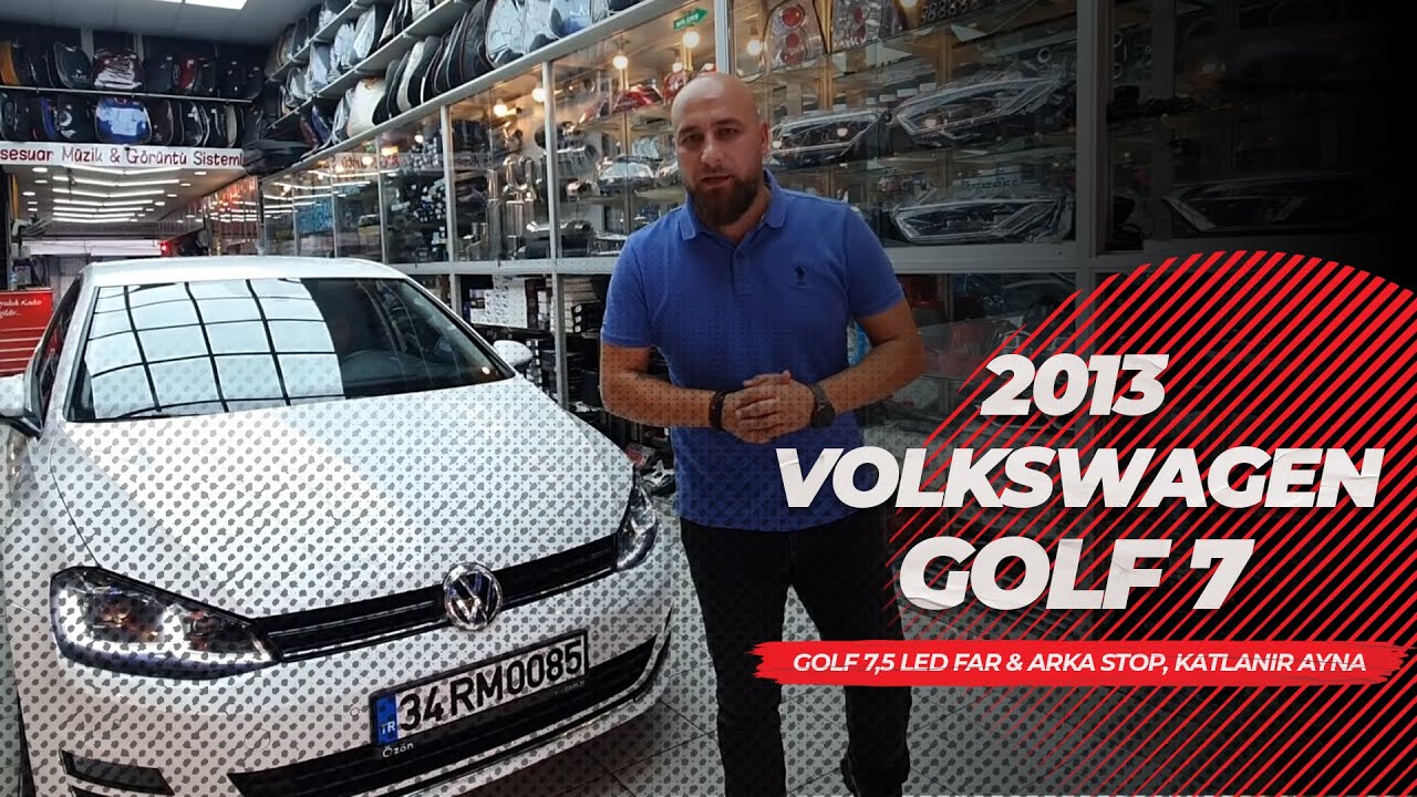 2013 VW Golf 7 // Golf 7,5 Led Far, Golf 7,5 Arka Stop, Katlanır Ayna