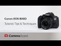 Canon EOS 800D Tutorial  - Tips and Techniques