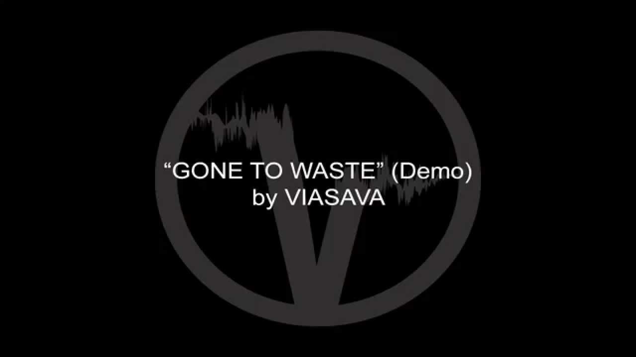 Watch Viasava "Gone To Waste" (Demo) on YouTube Watch Viasava "Gone To Waste" (Demo) on YouTube