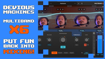 Devious Machines Multiband X6: Put Fun Back into Mixing!