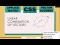 Linear Combination of Vectors in Vector Algebra | Applied Mathematics Tutorial for CSS |2026|
