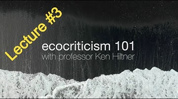 Ecocriticism 101, Lecture 3
