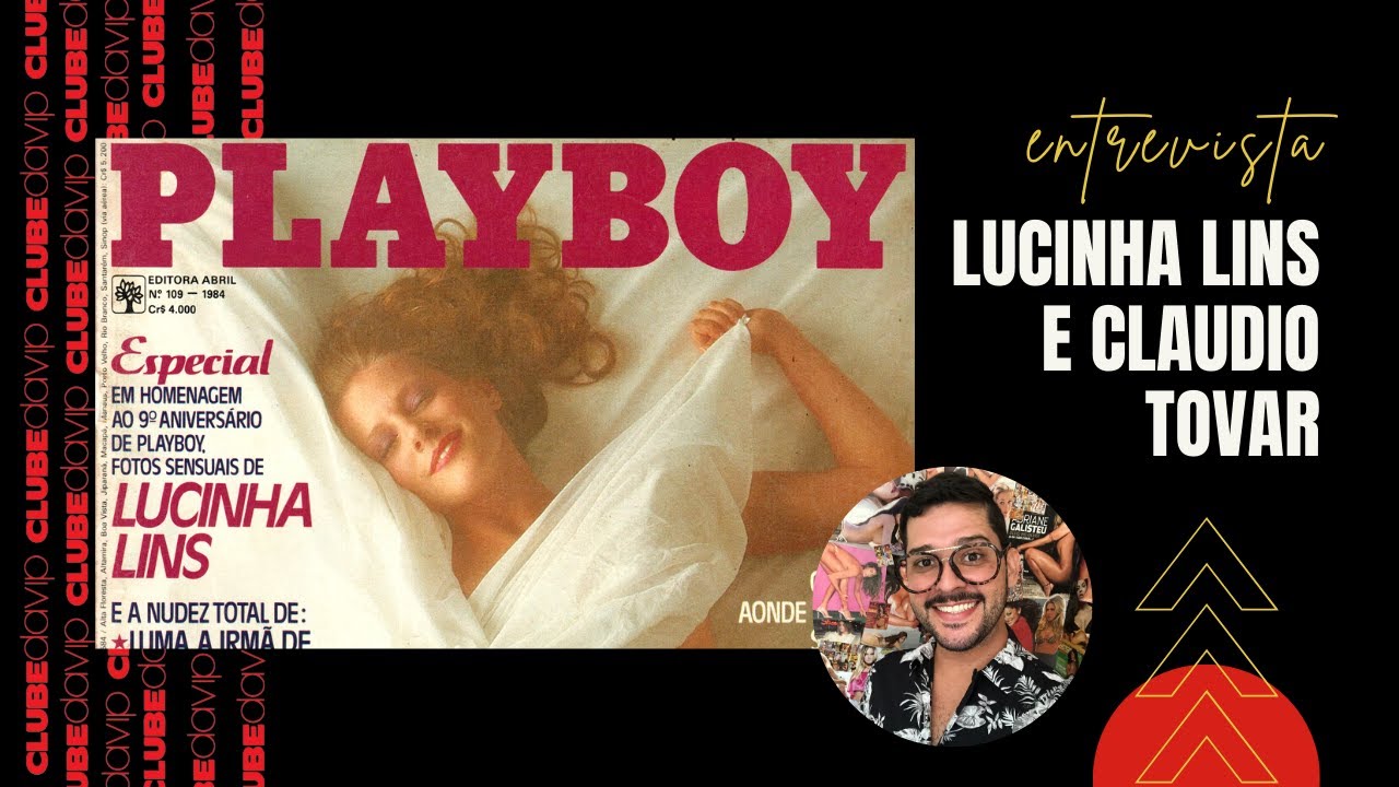 Lucinha Lins e Claudio Tovar falam dos bastidores da incrível capa dos 9 anos de Playboy. YouTube Lucinha Lins e Claudio Tovar falam dos bastidores da incrível capa dos 9 anos de Playboy. YouTube