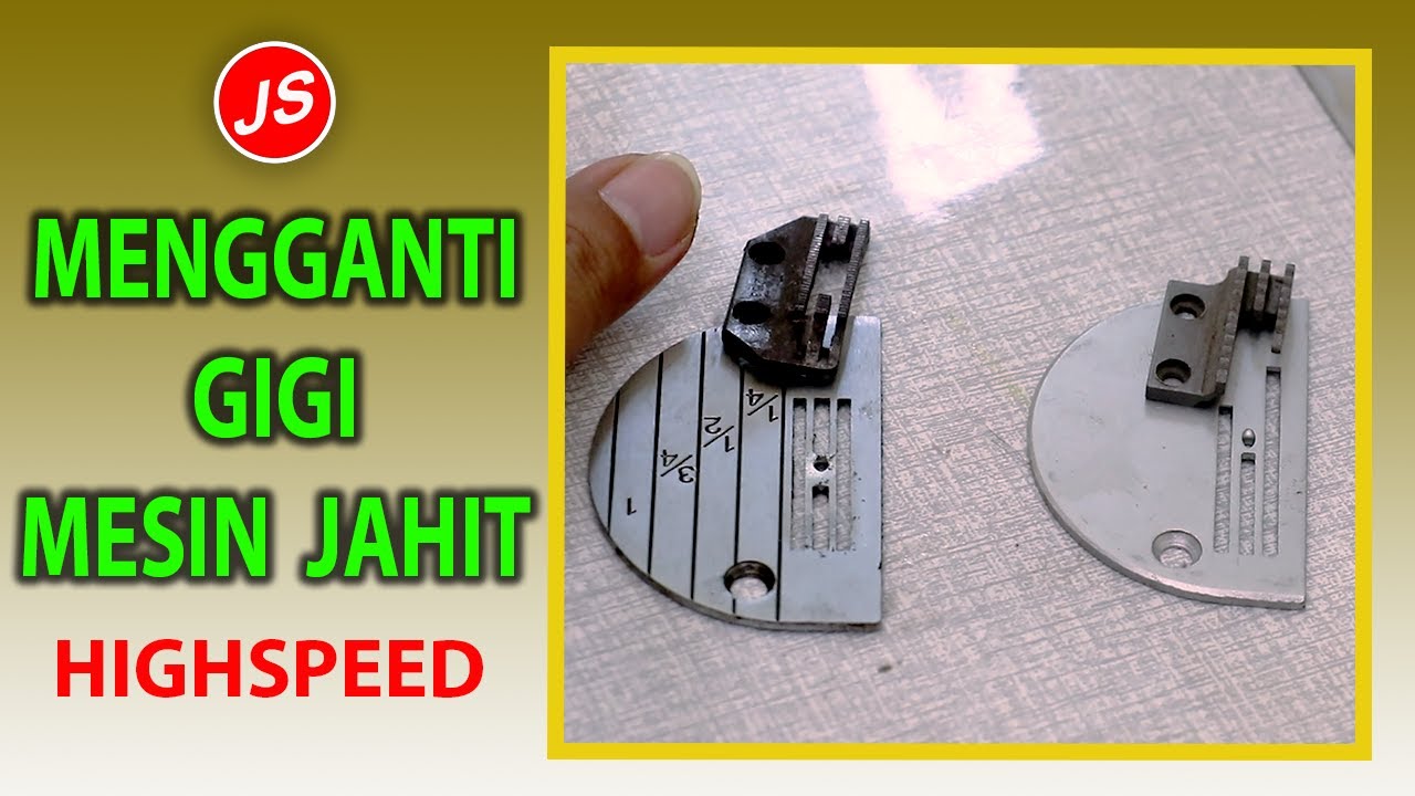 Mengganti Gigi Mesin Jahit Highspeed Industri