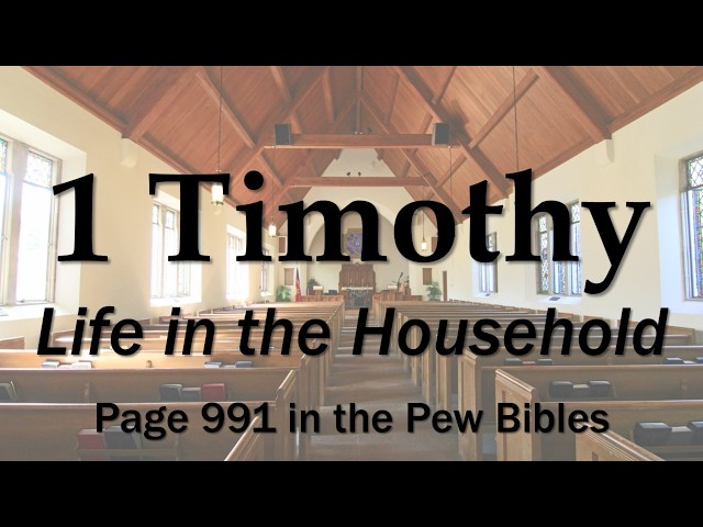 Elders - Overseers of the Household, 1 Timothy 3:1-7
