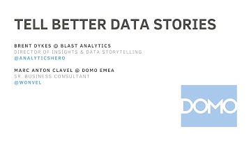 Tell Better Data Stories - Domo IDEA Exchange -Session 9