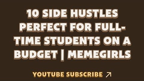 10 Side Hustles Perfect for Full-Time Students on a Budget | MemeGirls | Memefi New  Video Code