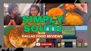 SIMPLY SOUTH Vegetarian Restaurant Irving TX| DALLAS INDIAN RESTAURANT REVIEWS | TastebudsbyAnubhi