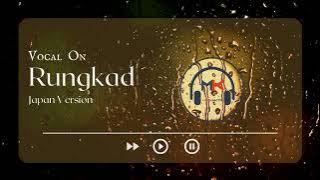 RUNGKAD VERSI JEPANG - VOCAL ONLY