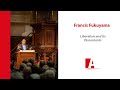 Francis Fukuyama: Liberalism and its Discontents