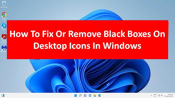 How To Fix Or Remove Black Boxes On Desktop Icons In Windows