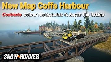 New Map Coffs Harbour - Contracts Deliver The Materials To Repair The Bridge In SnowRunner Season 9