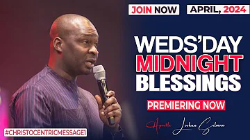 WEDNESDAY MIDNIGHT BLESSINGS, 24TH APRIL 2024 - Apostle Joshua Selman Good Word