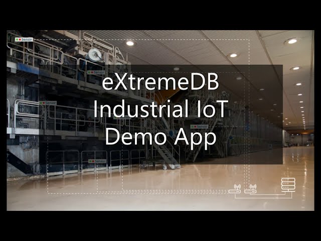 Introduction to the free eXtremeDB Industrial IoT Demo