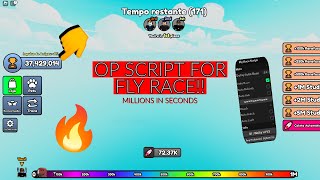 🔥 OP SCRIPT FOR FLY RACE! MILLIONS IN SECONDS! 🔥
