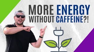 How To Increase Your Energy Without Caffeine