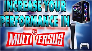 HOW TO INSCREASE PERFORMANCE ON MULTIVERSUS ON PC AND CONSOLE!