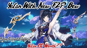 Yelan With New F2p Bow | Fading Twilight Bow Gameplay