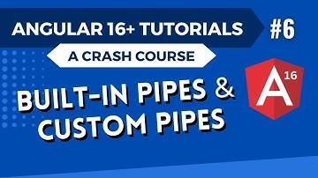 Angular 16 Tutorial - Build in Pipes and Custom Pipes #6