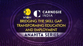 Bridging the Skill Gap: Transforming Education and Employment | Anahita series | WION
