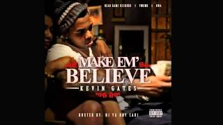 Kevin Gates - Make Em Believe - 12 - I Grind Feat Flame Gang Rocky