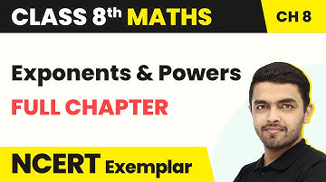Exponents and Powers - Full Chapter Explanation | Class 8 Maths Chapter 8 | NCERT Exemplar