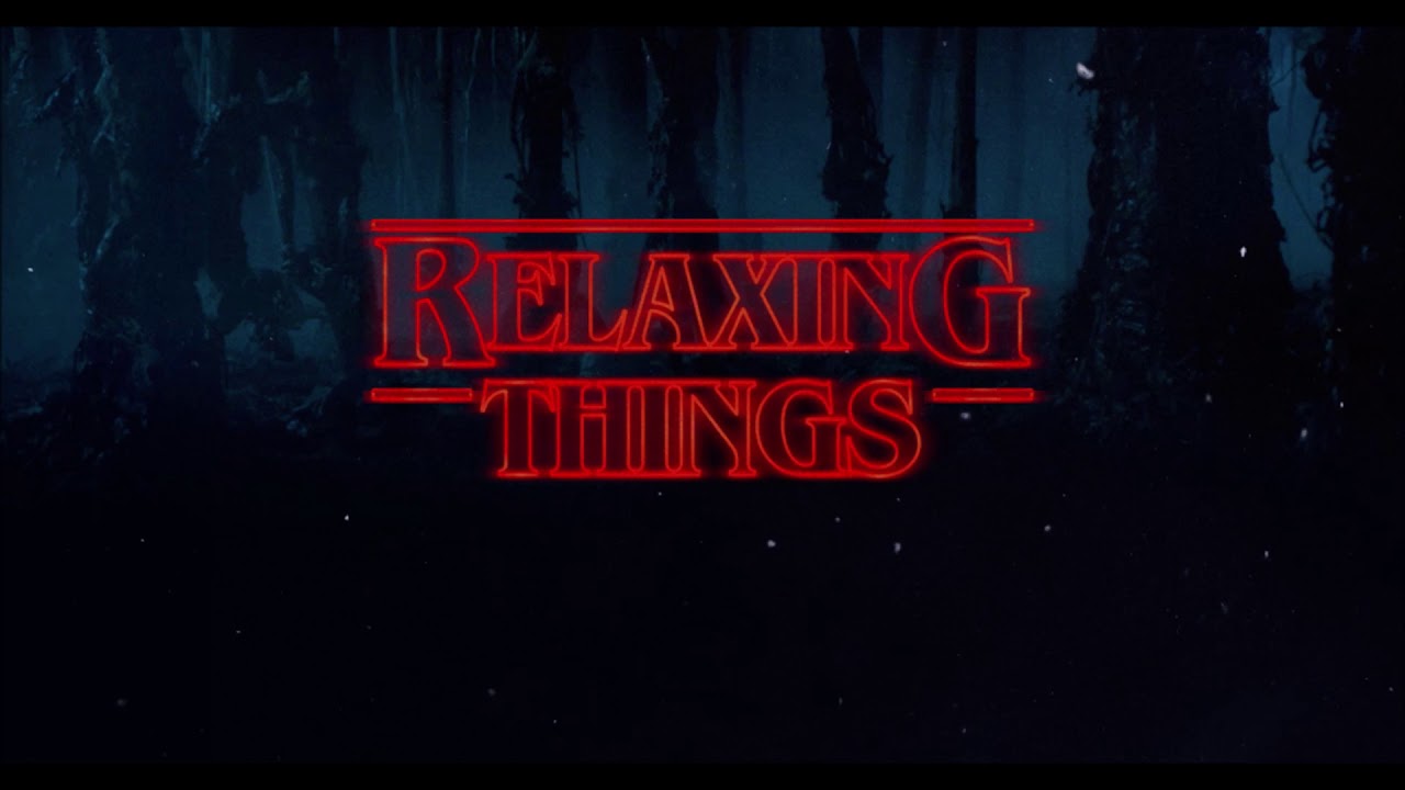 R L XING THINGS Relaxing Stranger Things Music YouTube Music