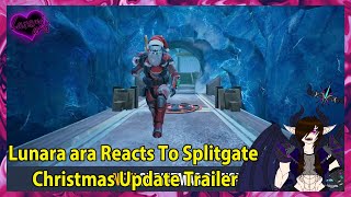 Lunara ara Reacts To Splitgate Christmas Update Trailer