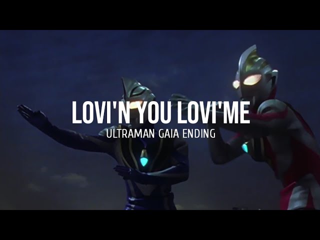 Lovi'n You Lovi'n Me (Ultraman Gaia Ending) Lyrics class=