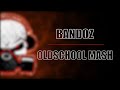 Bandoz Oldschool Mash Radio Edit mp3