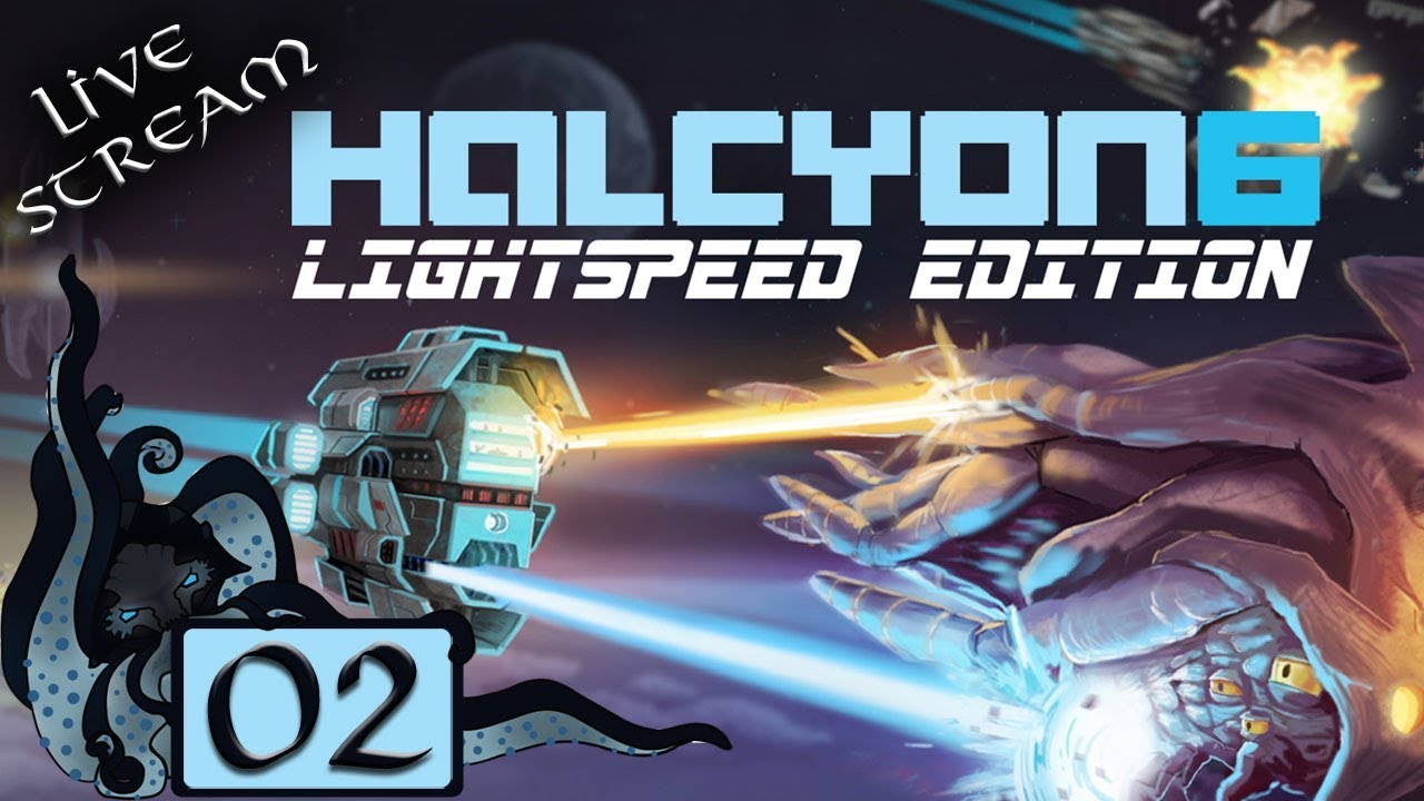 Halcyon 6: Lightspeed Edition! - Vice Admiral Difficulty - #02 - Let's Play / Gameplay