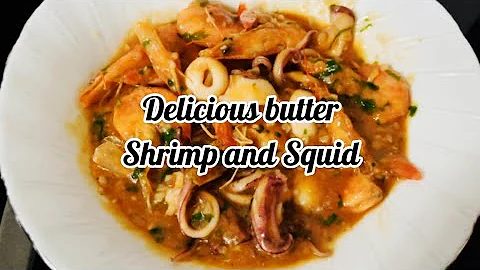 DELICIOUS BUTTER SHRIMP AND SQUID