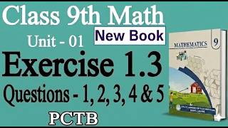 Class 9 Math New Book | Unit 1 Exercise 1.3 Q 1, 2, 3, 4, 5 | PCTB 2026