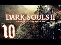 Dark Souls 2: Scholar of the First Sin - Первый раз - Прохождение #10 Лучшее оружие?